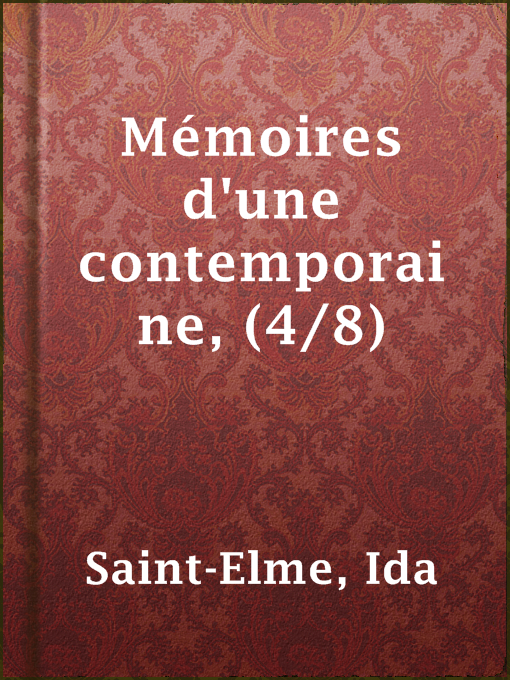 Title details for Mémoires d'une contemporaine, (4/8) by Ida Saint-Elme - Available